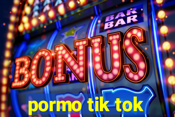 pormo tik tok